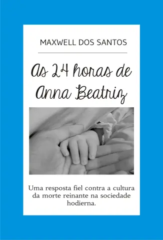 As 24 horas de Anna Beatriz - Maxwell dos Santos
