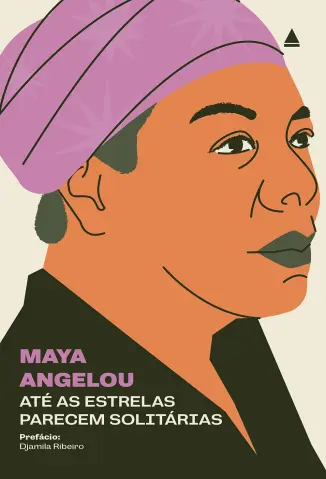 Até as Estrelas Parecem Solitárias - Maya Angelou