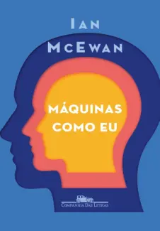 Máquinas como eu - McEwan Ian