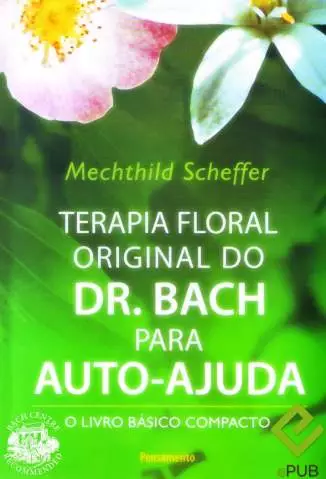 Terapia Floral Original do Dr. Bach para Autoajuda  -  Mechthild Scheffer