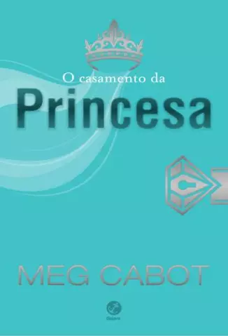 O Casamento da Princesa  -  O Diário da Princesa  - Vol.  11  -  Meg Cabot