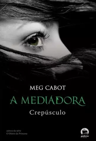Crepúsculo  -  A Mediadora   - Vol.  6  -  Meg Cabot