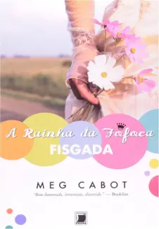 A Rainha da Fofoca Fisgada - Meg Cabot