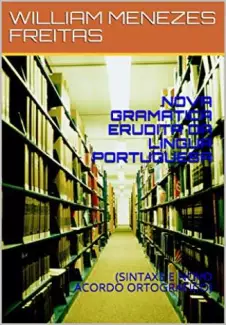 Nova Gramatica Erudita da Lingua Portuguesa  -  Menezes Freitas