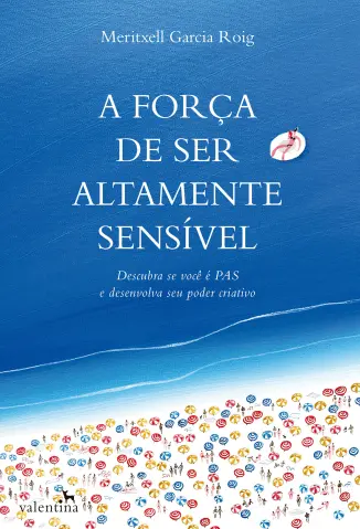 A Força de ser Altamente Sensível - Meritxell Garcia Roig