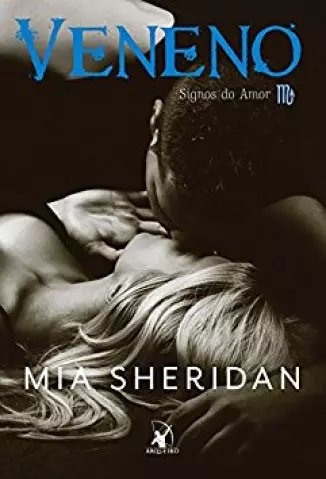 Veneno - Signos do Amor  -  Mia Sheridan