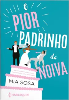 O Pior Padrinho da Noiva  -  Mia Sosa