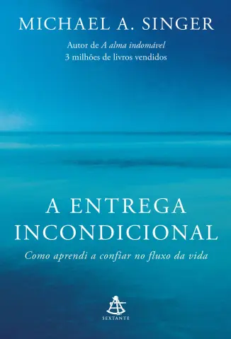 A entrega incondicional - Michael A. Singer