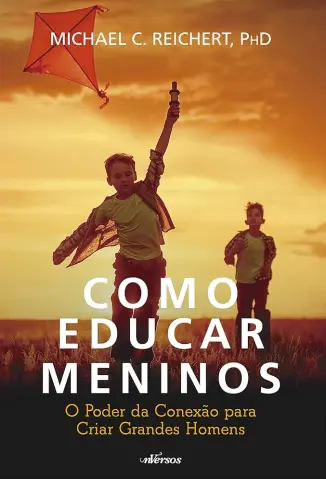 Como Educar Meninos - Michael C. Reichert