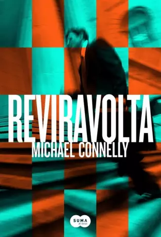 Reviravolta - Mickey Haller  - Vol.  3  -  Michael Connelly