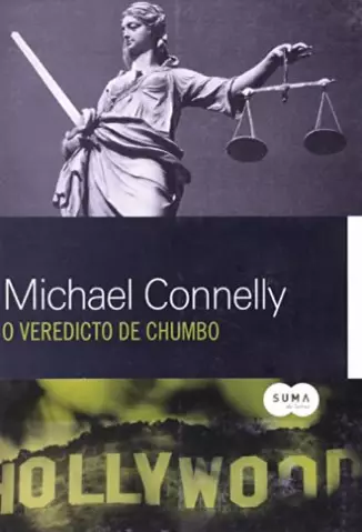 O Veredicto de Chumbo  -  Série Mickey Haller  - Vol.  02  -  Michael Connelly