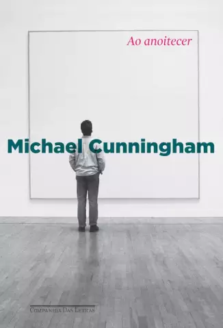 Ao Anoitecer - Michael Cunningham