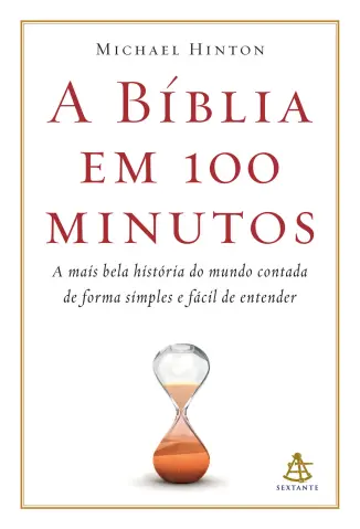 A Bíblia em 100 minutos - Michael Hinton