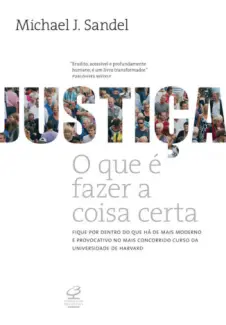 Justiça: O que é Fazer a Coisa Certa - Michael J. Sandel