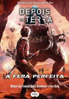 Depois da Terra  -  A Fera Perfeita  -  Michael Jan Friedman