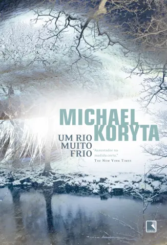 Um Rio Muito Frio  -  Michael Koryta