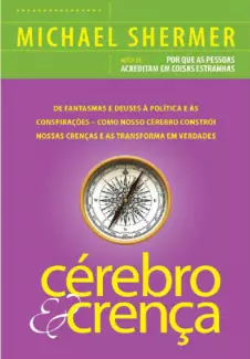  Cérebro e Crença     -  Michael Shermer     