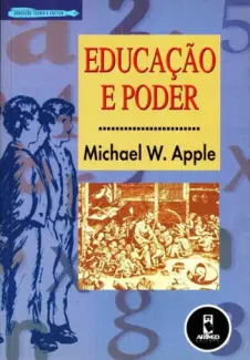 Educação e Poder - Michael W. Apple