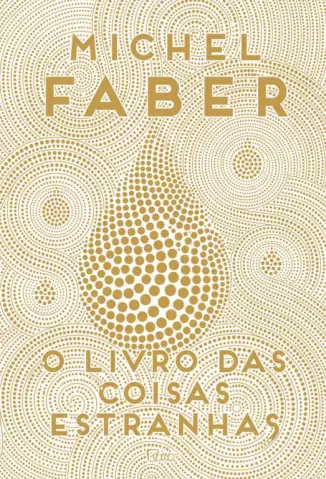 O Livro Das Coisas Estranhas  -  Michel Faber