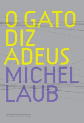 O Gato Diz Adeus - Michel Laub