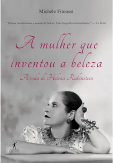 A Mulher que Inventou a Beleza - Michèle Fitoussi