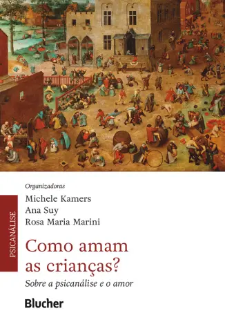 Como amam as crianças - Michele Kamers