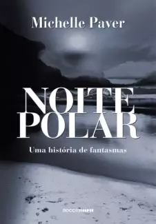 Noite Polar   -  Michelle Paver   