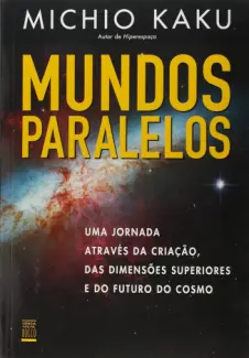 Mundos Paralelos - Michio Kaku