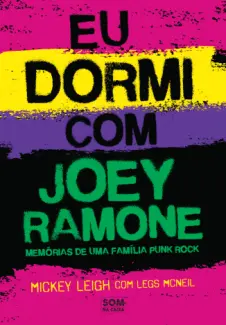 Eu Dormi com Joey Ramone - Mickey Leigh