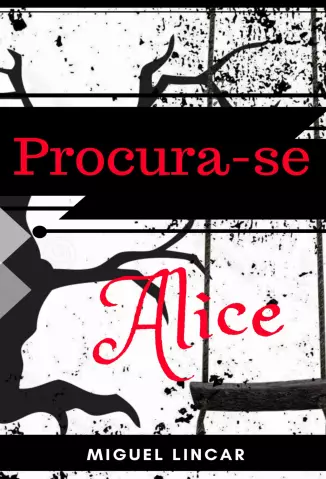 Procura-se Alice - Miguel Lincar