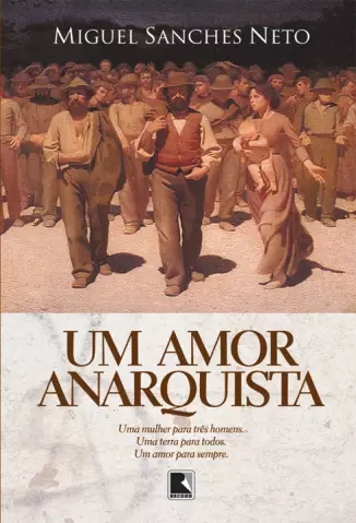 Um Amor Anarquista  -  Miguel Sanches Neto