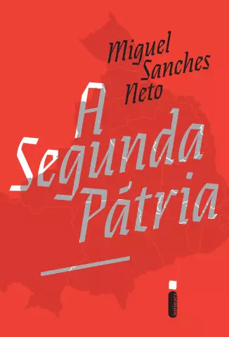 A segunda pátria  -  Miguel Sanches Neto