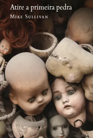 Atire a Primeira Pedra - Mike Sullivan