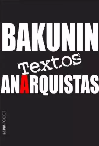 Textos Anarquistas  -  Mikhail Alexandrovich Bakunin
