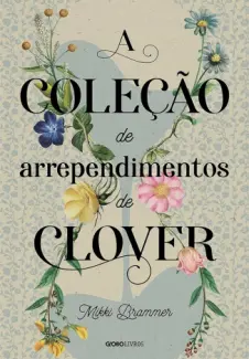 A Coleção de Arrependimentos de Clover - Mikki Brammer