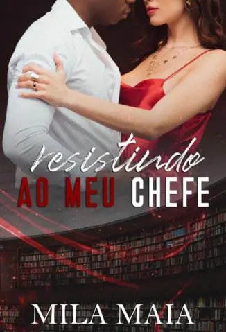 Resistindo ao meu Chefe - Mila Maia