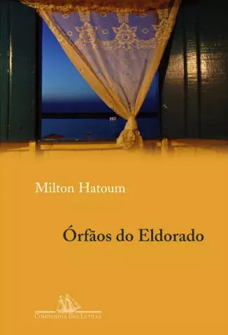  Órfãos do Eldorado   -   Milton Hatoum     
