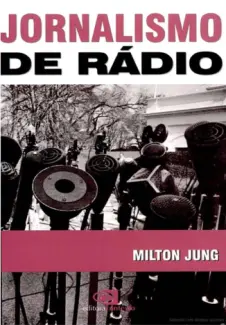 Jornalismo de Radio - Milton Jung
