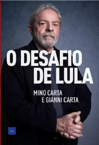 O desafio de Lula - Mino Carta