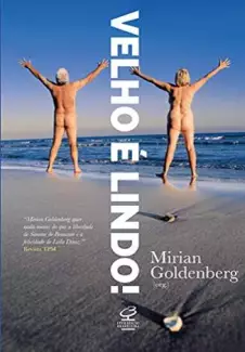 Velho é Lindo  -  Mirian Goldenberg