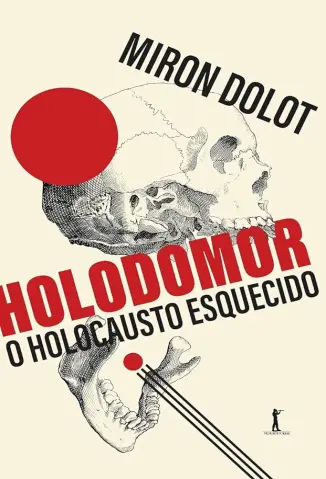 Holodomor O Holocausto Esquecido - Miron Dolot