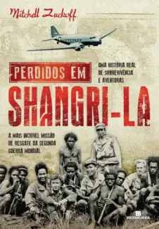 Perdidos em Shangri-la  -  Mitchell Zuckoff