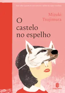 O Castelo no Espelho - Mizuki Tsujimura