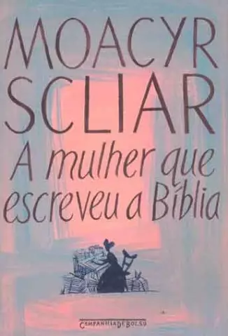 A Mulher que Escreveu a Bíblia  -  Moacyr Scliar