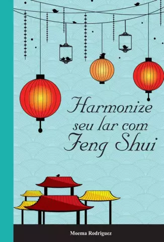 Harmonize seu lar com Feng Shui - Moema Rodriguez
