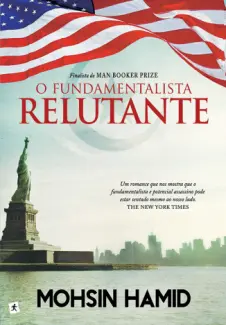 O Fundamentalista Relutante - Mohsin Hamid