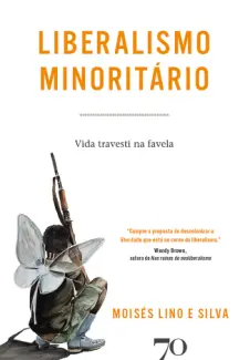 Liberalismo Minoritário - Moisés Lino e Silva