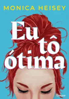 Eu tô Ótima - Monica Heisey