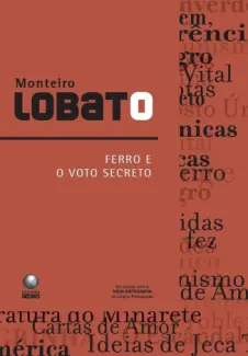 Ferro e o Voto Secreto - Monteiro Lobato