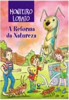 A Reforma da Natureza - Monteiro Lobato